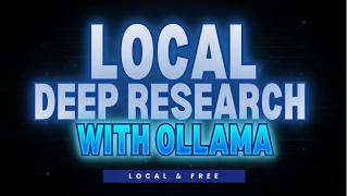 Local Deep Research + Ollama - Free AI Research Assistant You Control