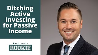 How to Go from Active to Passive Real Estate Investing