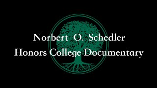 Norbert O. Schedler Honors College Documentary