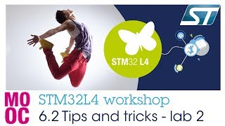 STM32L4 workshop: 6.2 Tips\u0026Tricks - lab 2