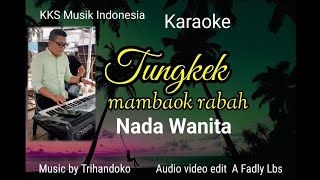 Tungkek mambaok rabah Fauzana karaoke nada Wanita