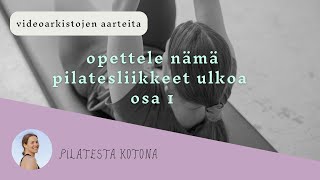 Arkistojen aarteita: Opettele nämä liikkeet ulkoa | Pilates aloittelijalle osa 1 | Pilatesta kotona