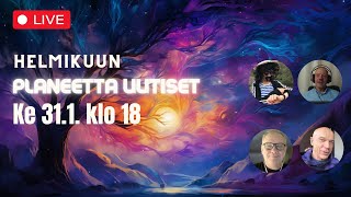 LIVE: Helmikuun Planeetta Uutiset