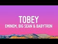 Eminem - Tobey (Lyrics) feat. Big Sean & Babytron