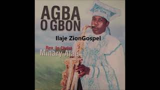 Oba Minary Alau (Son of Minnary): Agba O Gbon (Ilaje Gospel)