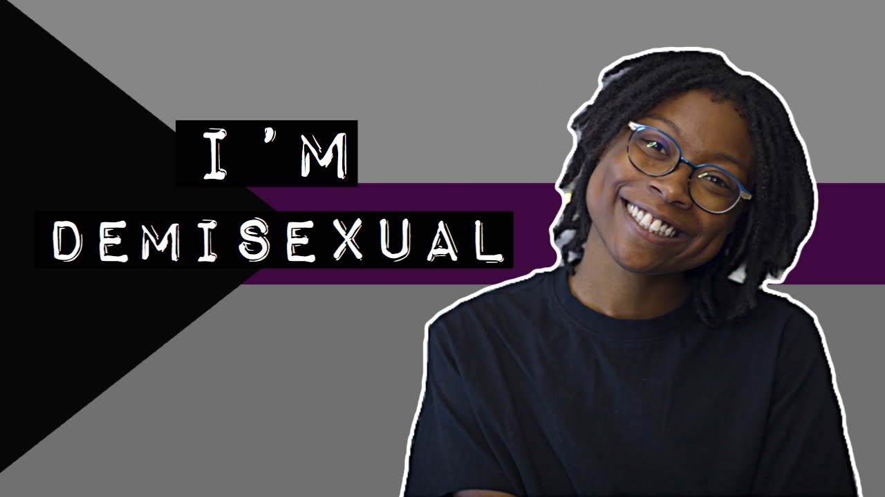 I'm Demisexual: How Do I Know? - YouTube