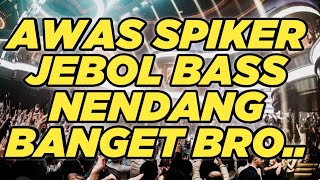 DJ DUGEM DISKOTIK 2022 ️ DJ TERBARU 2022 AWAS SPIKER JEBOL BASS NENDANG BANGET BROO