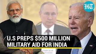 U.S prepares $500 million military aid for India to wean it away from Russia - report