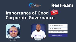 The Importance of Good Corporate Governance to an entity.