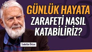 Günlük Hayata Zarafeti Nasıl Katabiliriz? | Sadettin Ökten Vav TV