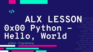 0x00 Python - Hello, World فيديو الشرح | ALX بالعربي