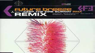 Future Breeze - Keep The Fire Burnin' (Gorgeous Mix)