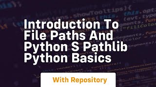 Introduction to file paths and python s pathlib python basics