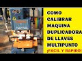 Calibración de máquina duplicadora de llaves MULTIPUNTO ¡Fácil y Rápido! 😱