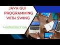 INTRODUCTION :- JAVA GUI PROGRAMMING WITH SWING|| JAVA PROGRAMMING || LIFE 4 CODING