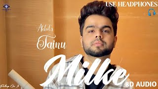 Tainu Milke(8D Audio)|Akhil|Desi Routz|Latest Punjabi Song 2022|New Punjabi Song 2022|