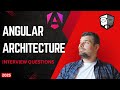 Angular Architecture Explained - Interview Question