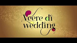 Veere Di Wedding Trailer
