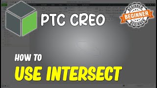 Creo How To Use Intersect