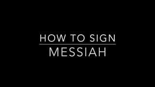 Learn How to Sign the Word Messiah