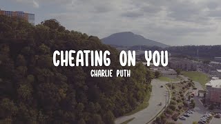 Charlie Puth - Cheating on You | Lyrics