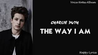 Charlie Puth - The Way I Am (Lyrics )