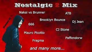 Naksi vs Brunner, ATB, Brooklyn Bounce, Fragma, Mauro Picotto,DJ Jean..(Shadow Dj - Nostalgic 2 Mix)
