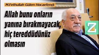 Allah Bunu Onların Yanına Bırakmayacak, Hiç Tereddüdünüz Olmasın | Mizan | M.Fethullah Gülen