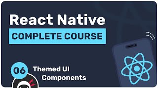 Complete React Native Tutorial #6 - Themed UI Components