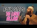 Four steps to LOVE Allah | Mohammad Elshinawy