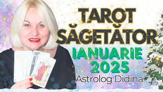 🎄Sagetator♐Tarot Ianuarie 2025 cu Didina Astrolog