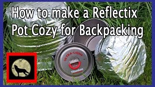 How to make a Reflectix Pot Cozy for Backpacking