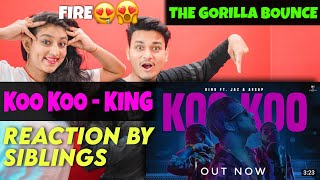 King - Koo Koo (Explicit) ft.Jaz & Aesap |The Gorilla Bounce| Reaction video and Review by Siblings|