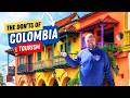 Colombia: The Don'ts of Visiting Colombia