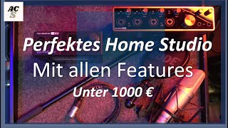 Perfektes Home Studio - Recording Studio für unter 1000€ einrichten, auch für Einsteiger