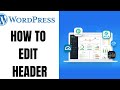 How to Edit Header on Wordpress ll Customize Wordpress Hearder FAST!