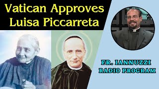 NEW Ep 244: Vatican Approves Luisa Piccarreta- No Doctrinal Errors- Fr. Iannuzzi Radio Prog (2-8-25)