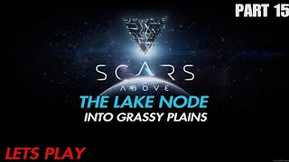 SCARS ABOVE (THE LAKE NODE) 4 POWER CORES PART 15 LETS PLAY