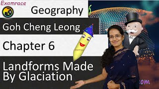 Goh Cheng Leong Chapter 6: Landforms made by Glaciation