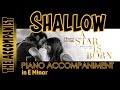 Shallow - from the movie A Star Is Born - Bradley Cooper & Lady Gaga - Piano Accompaniment Karaoke