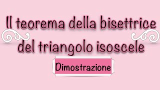 Il teorema della bisettrice del triangolo isoscele - dimostrazione