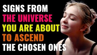 Signs From The Universe You Are About To Ascend | The Chosen Ones | Awakening | Spirituality