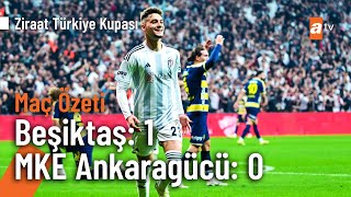 Beşiktaş - MKE Ankaragücü Maç Özeti | Ziraat Türkiye Kupası Yarı Final (2. Maç)