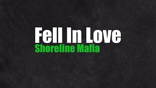 Shoreline Mafia - Fell In Love [Lyrics]