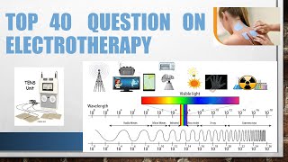 TOP 40 QUESTIONS ON ELECTROTHERAPY