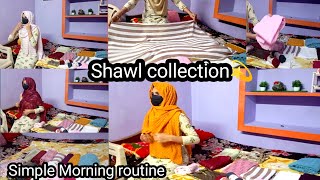 Most requested Shawl collection video✨💗Morning simple routine vlog🥱✌ #diml#dailyvlog#shawlcollection