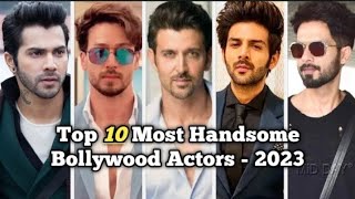 Top 10 Most Handsome Bollywood Actors india || 2023 | SHORT INFO 😍