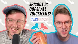 Twinnuendo Episode 8: Oops! All Voicemails!