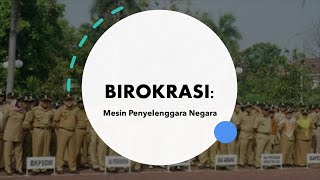 Birokrasi: The Machinery of the State Pengantar Kuliah Birokrasi dan Politik