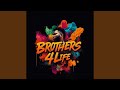 Brothers 4 Life